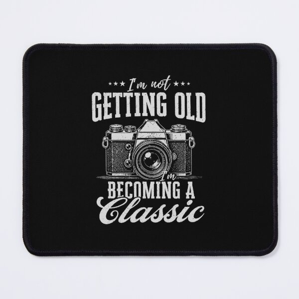 Item preview, Im Not Getting Old Im Becoming A Classic Photographer Gift designed and sold by 365CarMods Official.