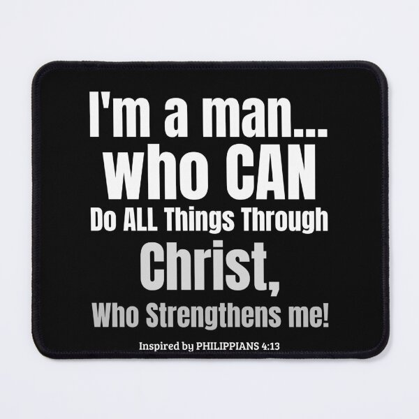 Item preview, I'm A Man Who Can Do All Things Through Christ | Philippians 4:13 Christian Faith Design designed and sold by kjson1.