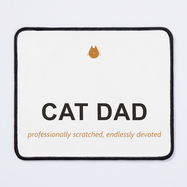 Item preview, Cat Dad — Professionally Scratched, Endlessly Devoted designed and sold by Athena Design Co..