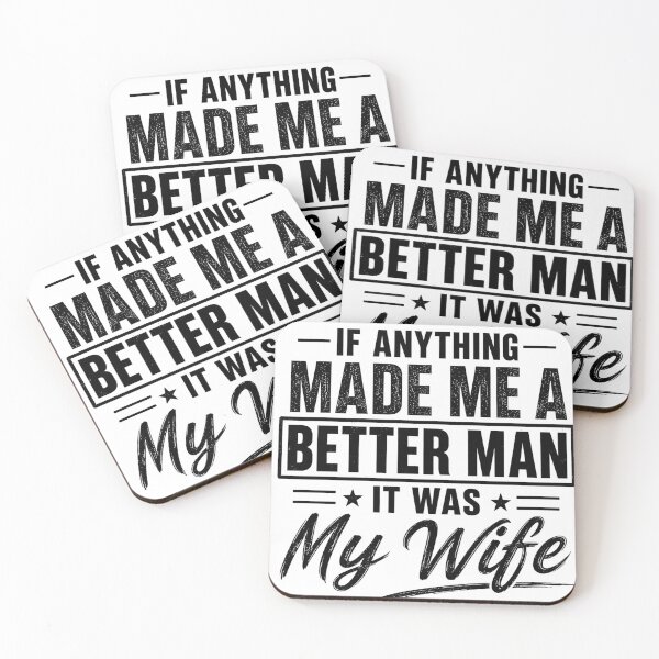 Item preview, If Anything Made Me A Better Man It Was My Wife Funny Husband Marriage Humor designed and sold by VGAfanatic.