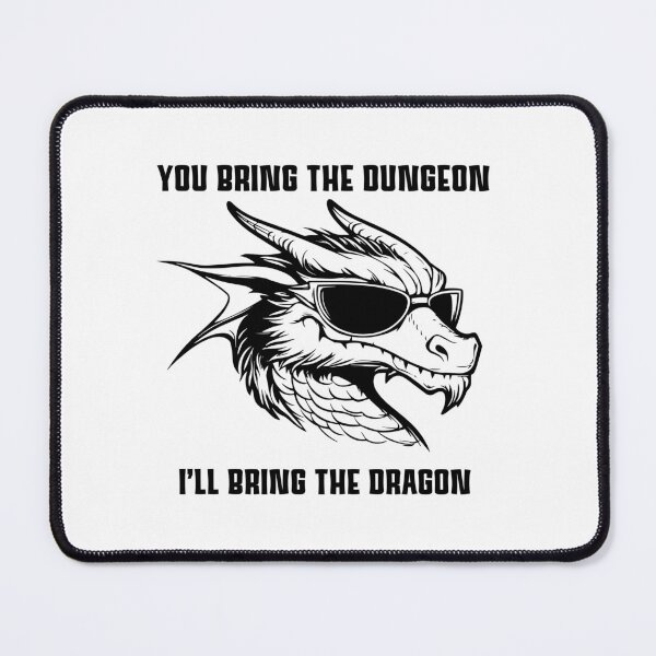 Item preview, You Bring The Dungeon I’ll Bring The Dragon designed and sold by AJCobbDesigns.