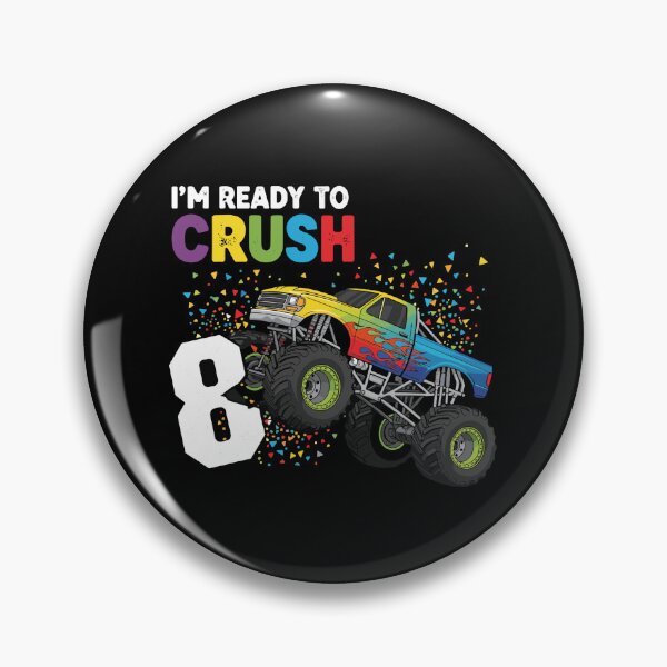 Item preview, I'm Ready To Crush 8 Eight Birthday Monster Truck Celebration designed and sold by PopStars1993.