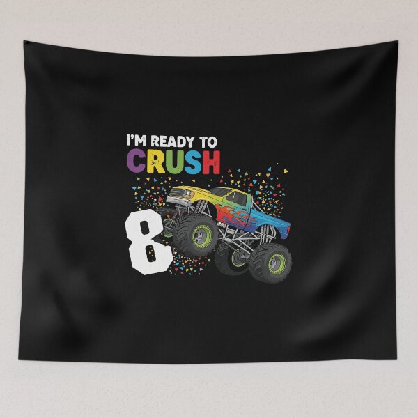 Item preview, I'm Ready To Crush 8 Eight Birthday Monster Truck Celebration designed and sold by PopStars1993.