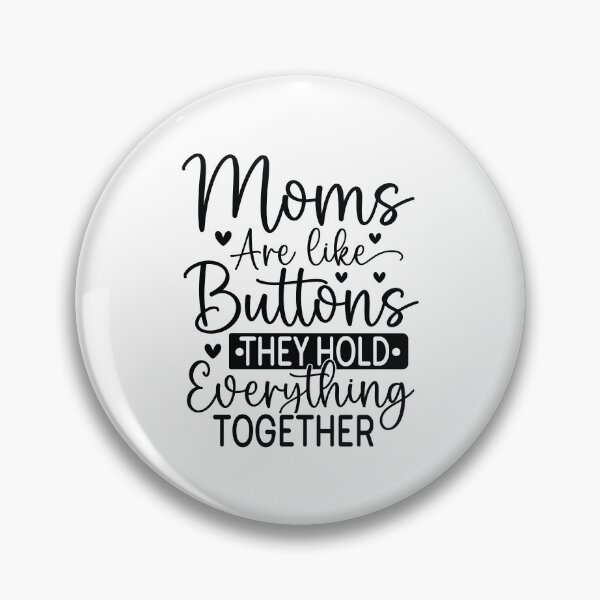 Item preview, Moms Are Like Buttons They Hold Everything Together - Mom Quotes Retro Vintage Aesthetic Gift designed and sold by FuzionRaptor.