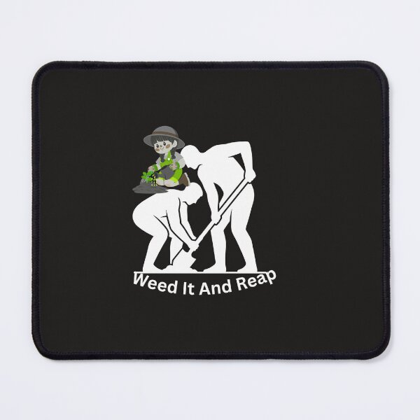 Item preview, Weed It And Reap designed and sold by Bubpat.