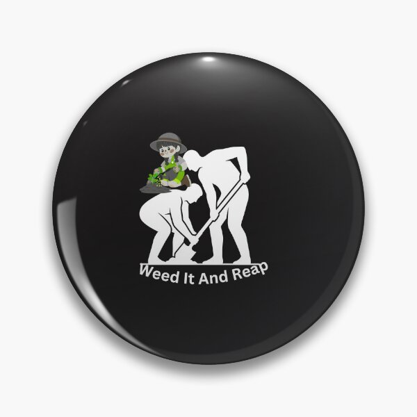 Item preview, Weed It And Reap designed and sold by Bubpat.