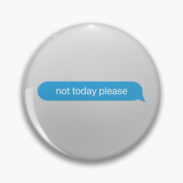 Item preview, Not today, please. designed and sold by AngieMStore.