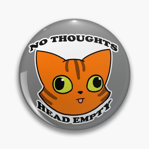 Item preview, No Thoughts(Orange) designed and sold by DecorativeCats.