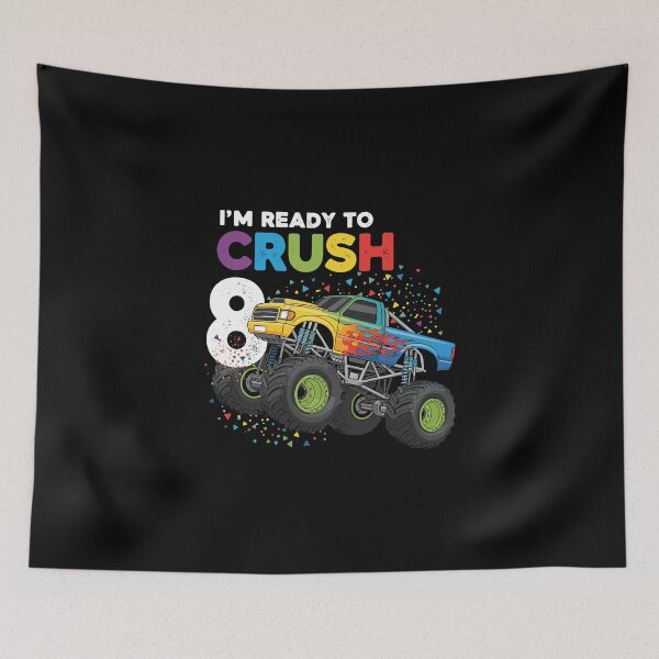 Item preview, I'm Ready To Crush 8 Monster Truck Birthday Eight Years Old Boy designed and sold by PopStars1993.