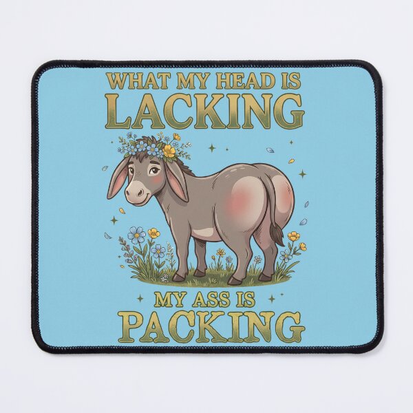 Item preview, What My Head Is Lacking My Ass Is Packing Donkey Meme designed and sold by digitalbob60.