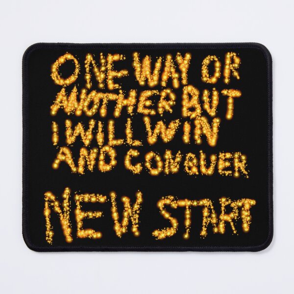 Item preview, One Way Or Another But I Will Win And Conquer: New Start designed and sold by SelfUpgrade.
