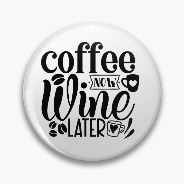 Item preview, Coffee Now Wine Later designed and sold by tellit24seven.