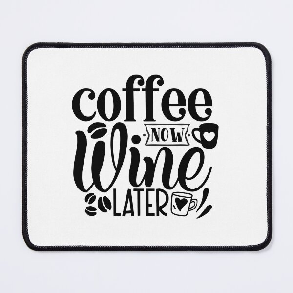 Item preview, Coffee Now Wine Later designed and sold by tellit24seven.