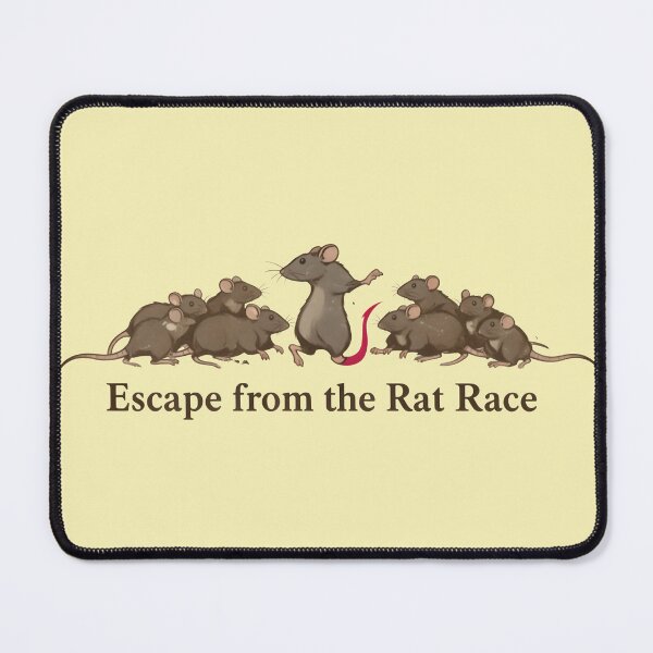 Item preview, Escape from the Rat Race designed and sold by ParadoxParadox.