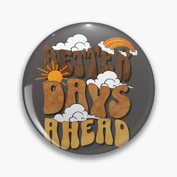 Item preview, Better Days Ahead designed and sold by WISDOMCHARLES.