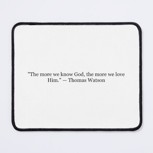Item preview, The More We Know God, the More We Love Him | Thomas Watson Quote Art designed and sold by The Prose Atelier.