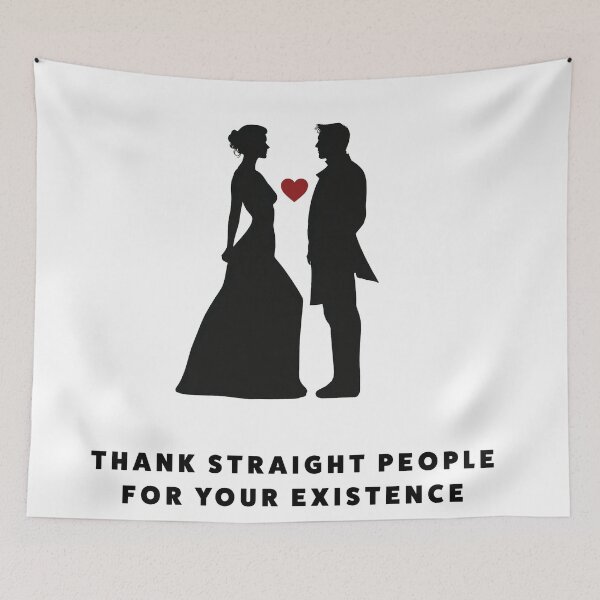 Item preview, Thank Straight People For Your Existence designed and sold by PolitiSized.