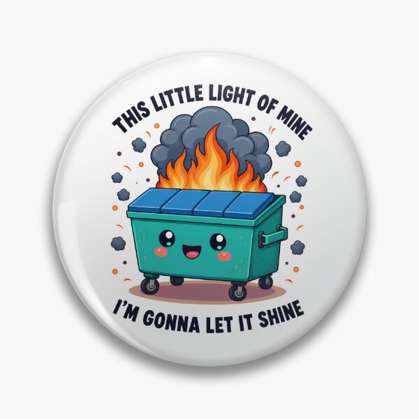 Item preview, This Little Light-Of Mine Lil Emotional Dumpster Fire designed and sold by bobcatmarty.