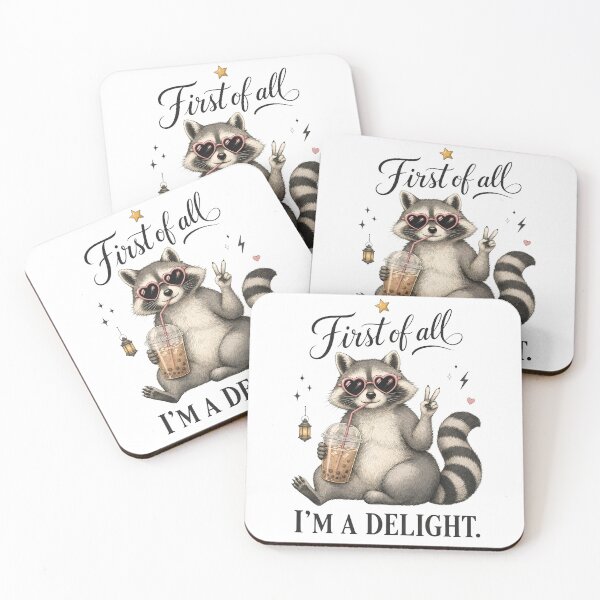 Item preview, First of All I'm a Delight Funny Raccoon  designed and sold by bobcatmarty.