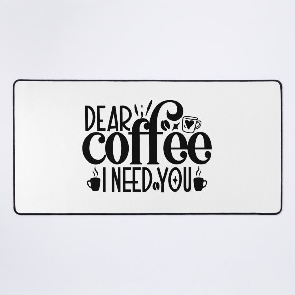Item preview, Dear Coffee I Need You designed and sold by tellit24seven.