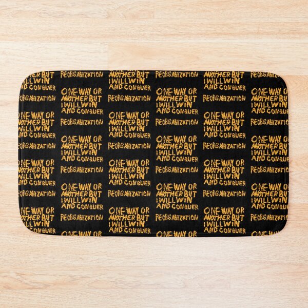 Item preview, One Way Or Another But I Will Win And Conquer: Reorganization designed and sold by SelfUpgrade.