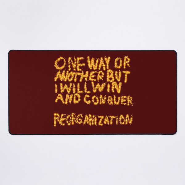 Item preview, One Way Or Another But I Will Win And Conquer: Reorganization designed and sold by SelfUpgrade.