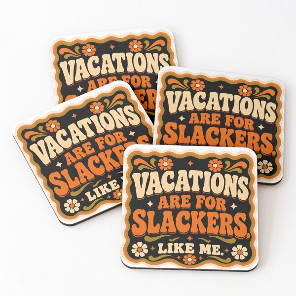 Item preview, Vacations Are For Slackers. Like Me. | Funny Funky Vintage Vacation Quote designed and sold by Eric Sintès.