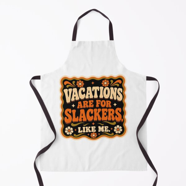Item preview, Vacations Are For Slackers. Like Me. | Funny Funky Vintage Vacation Quote designed and sold by Eric Sintès.