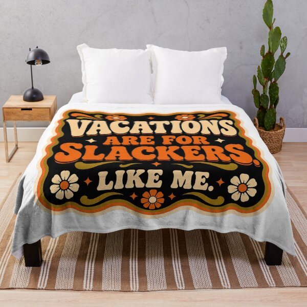 Item preview, Vacations Are For Slackers. Like Me. | Funny Funky Vintage Vacation Quote designed and sold by Eric Sintès.