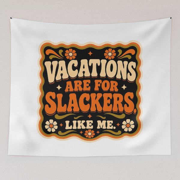 Aperçu de l'œuvre Vacations Are For Slackers. Like Me. | Funny Funky Vintage Vacation Quote créée et vendue par Eric Sintès.