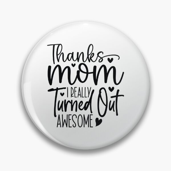 Item preview, Thanks Mom I Really Turned Out Awesome - Mom Quotes Retro Vintage Aesthetic Funny Mother Day Gift designed and sold by FuzionRaptor.