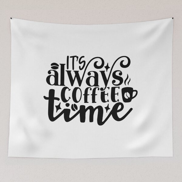 Item preview, It's Always Coffee Time designed and sold by tellit24seven.