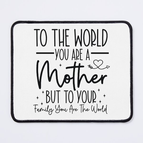 Item preview, To The World You Are A Mother Family The World - Mom Quotes Retro Vintage Aesthetic Family Gift designed and sold by FuzionRaptor.