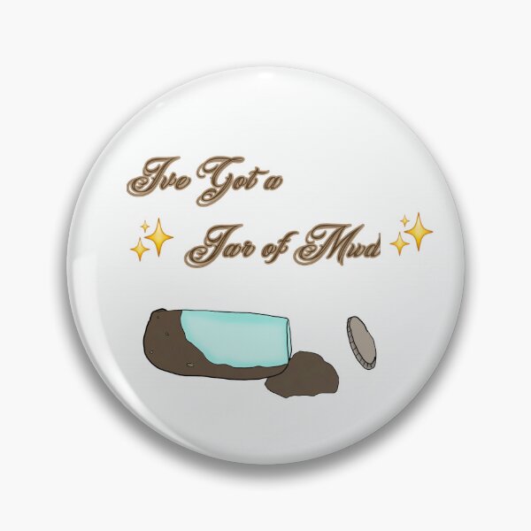 Item preview, Ive got a jar of mud  designed and sold by VialsOfToxin.