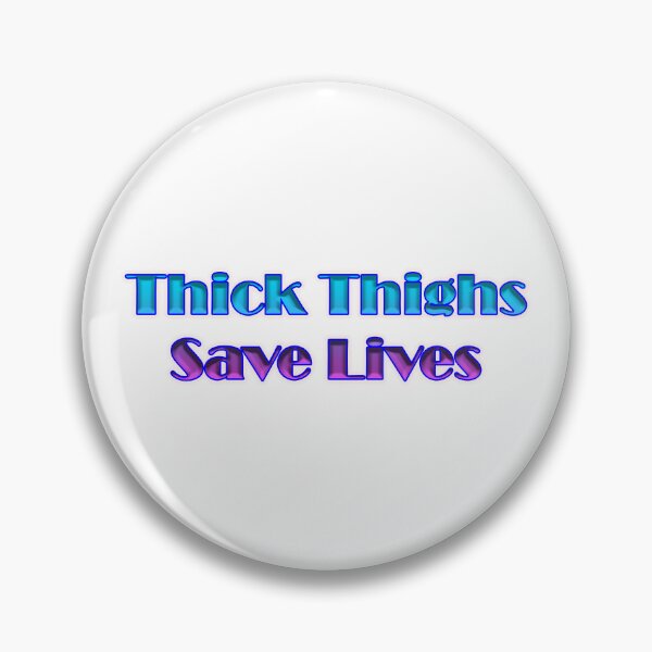 Item preview, Thick Thighs Save Lives designed and sold by KATKattalestv.