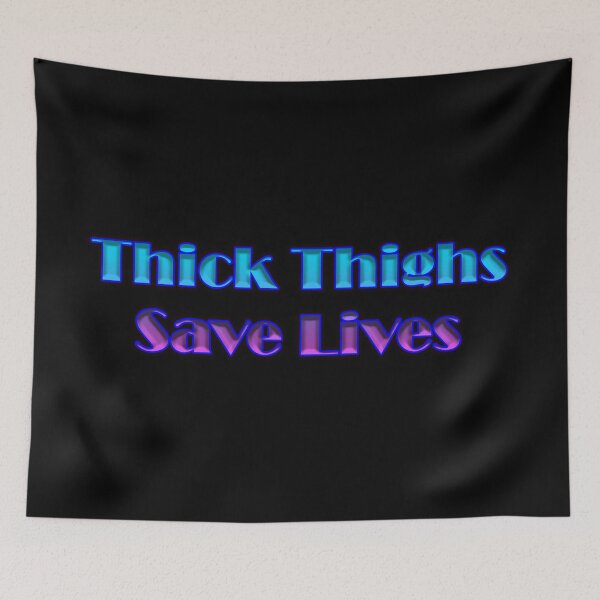 Item preview, Thick Thighs Save Lives designed and sold by KATKattalestv.