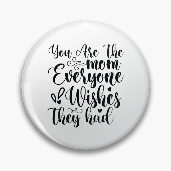 Item preview, You Are The Mom Everyone Wishes They Had - Mom Quotes Retro Vintage Aesthetic Cute Mother Gift designed and sold by FuzionRaptor.