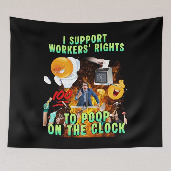 Item preview, I Support Workers Rights To Poop On The Clock Funny Meme designed and sold by bowlcutbaddie.