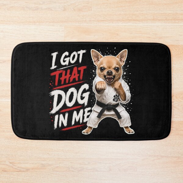 Item preview, I Got That Dog In Me | Beware | Funny Karate Chihuahua designed and sold by PolitiSized.