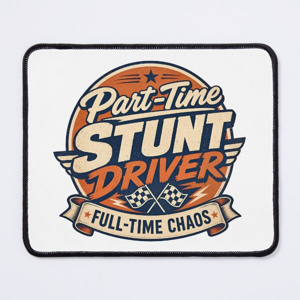 Item preview, Part‑Time Stunt Driver - Full‑Time Chaos designed and sold by Automotive Art by Greg.