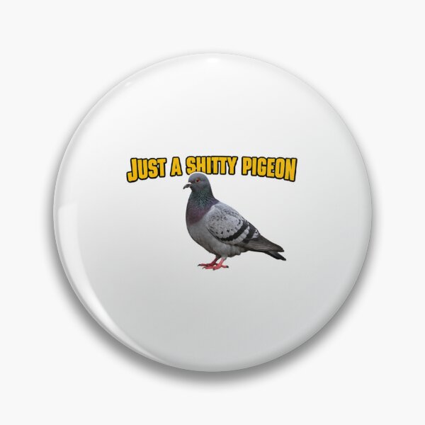 Item preview, JUST A SHITTY PIGEON FUNNY MEME designed and sold by GoofyShopp.