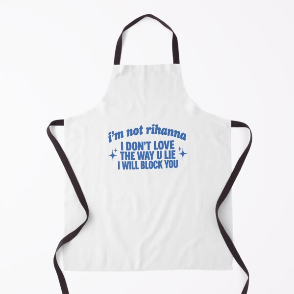 Item preview, I'm Not Rihanna I Don't Love The Way You Lie Funny Parody Graphic designed and sold by nojany.