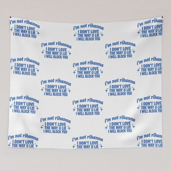 Item preview, I'm Not Rihanna I Don't Love The Way You Lie Funny Parody Graphic designed and sold by nojany.