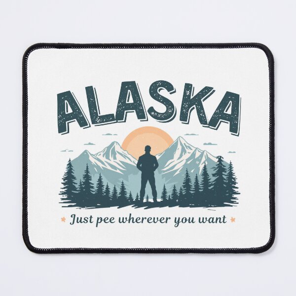 Item preview, Alaska, just pee wherever you want designed and sold by AlaskaExtreme.