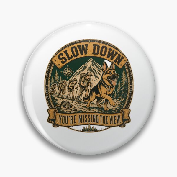 Item preview, Slow Down You're Missing the View German Shepherd Hiking  designed and sold by freshwear design.