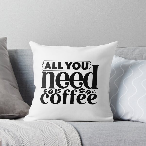 Item preview, All You Need Is Coffee designed and sold by tellit24seven.