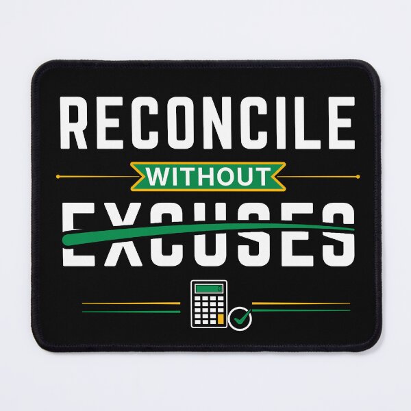 Item preview, Reconcile Without Excuses Accountant T-Shirt | CPA & Bookkeeping Motivation Quote designed and sold by FCA SIR MERCH .