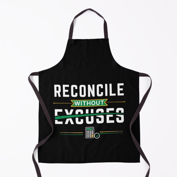 Item preview, Reconcile Without Excuses Accountant T-Shirt | CPA & Bookkeeping Motivation Quote designed and sold by FCA SIR MERCH .