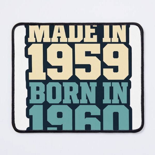 Item preview, Made In 1959 Born In 1960 designed and sold by aihrgdesign.