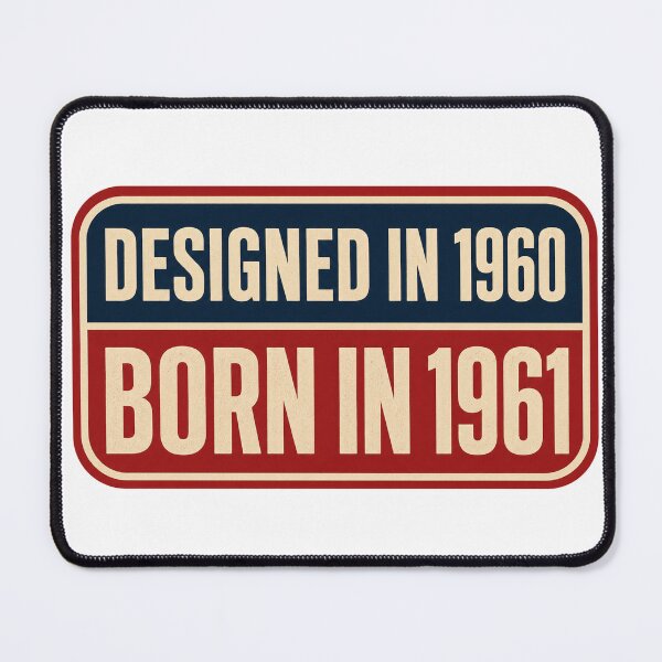 Item preview, Designed In 1960 Born In 1961 designed and sold by aihrgdesign.